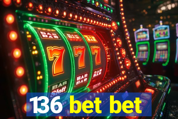 136 bet bet